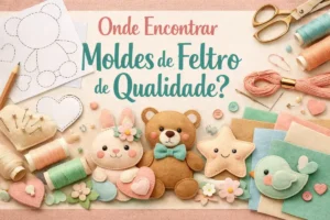 Onde encontrar moldes de feltro de qualidade e economizar tempo